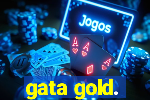 gata gold.